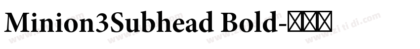 Minion3Subhead Bold字体转换 Minion3Subhead Bold字体转换